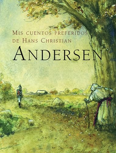 Mis cuentos preferidos de Hans Christian Andersen: 1 (Tiempo de clásicos)
