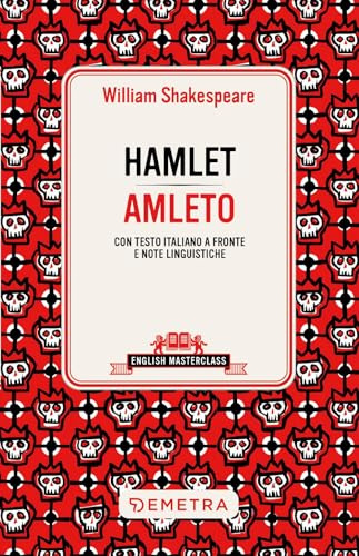 Hamlet-Amleto. Testo italiano a fronte e note linguistiche
