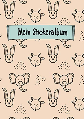 Mein Stickeralbum: Stickeralbum leer zum sammeln von Stickern | Motiv: Hase, Elefant und Co. DIN A4 Format mit 40 Seiten für Mädchen und Jungen | Kein Silikonpapier zum wieder abziehen !