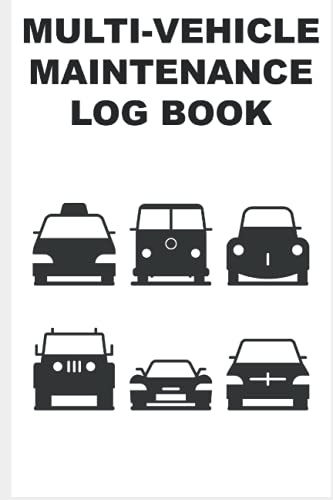 Multi-Vehicle Maintenance Log Book For Cars, Trucks, SUV's, Motorcyles and Fleet Service Vehicles | Track Maintenance for up to Six Vehicles: Tracks Vehicle Maintenance for up to Six Vehicles