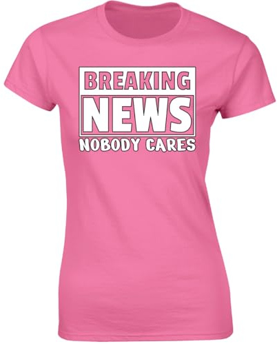 Breaking News Nobody Cares Sarcastic Humor Womens Funny T-Shirt Witty Gift Novelty News Indifferent Tee Tshirt Azalea - Large