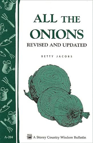 All the Onions: Storey's Country Wisdom Bulletin A-204