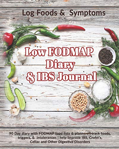 Low FODMAP Diary & IBS Journal: Log Foods & Symptoms: 90 Day diary with FODMAP food lists & planners | track foods, triggers, and intolerances | help ... Crohn's, Celiac and Other Digestive Disorders