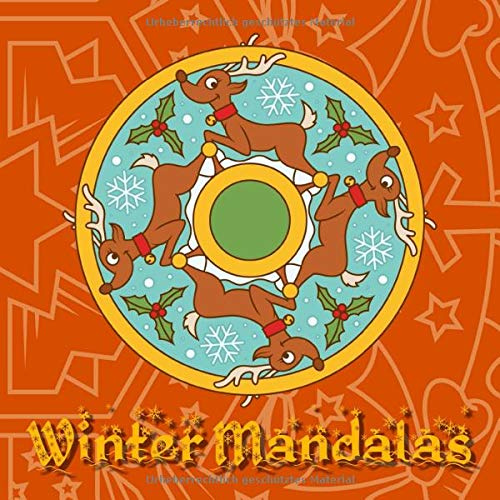 Winter Mandalas: 41 einzigartige, winterliche und weihnachtliche Mandalas für Kinder und Erwachsene zum Ausmalen und als Kopiervorlage
