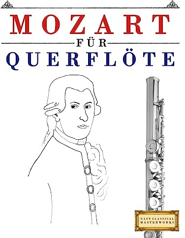 Mozart für Querflöte: 10 Leichte Stücke für Querflöte Anfänger Buch