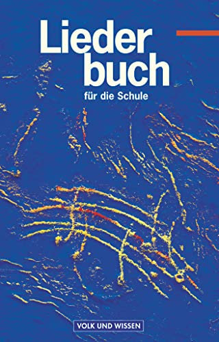 Liederbuch für die Schule, Liederbuch: Schulbuch (Liederbuch für die Schule, Östliche Bundesländer und Berlin - Bisherige Ausgabe)