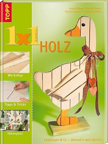 1 x 1 kreativ Holz: Laubsägen & Co - dekorativ und nützlich (TOPP 1 x 1 kreativ)
