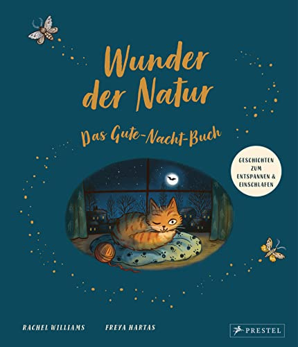Wunder der Natur. Das Gute-Nacht-Buch: Gute-Nacht-Geschichten zum Entspannen und Einschlafen (Wunder der Natur-Reihe, Band 3)