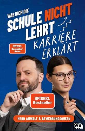 Was dich die Schule nicht lehrt - Karriere erklärt: Ein Wegweiser für junge Menschen in die Arbeitswelt