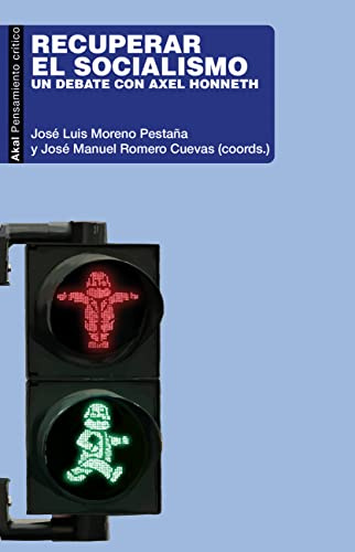 Recuperar el socialismo: Un debate con Axel Honneth: 106 (Pensamiento crítico)