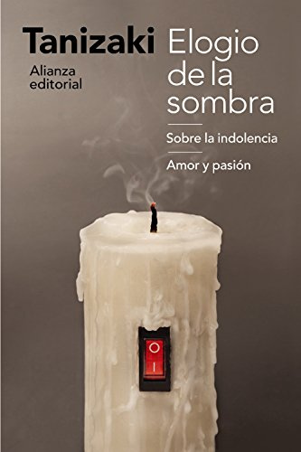 Elogio de la sombra / Sobre la indolencia / Amor y pasión (El libro de bolsillo - Humanidades)