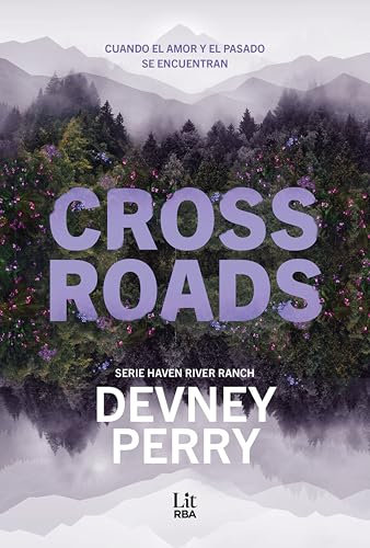 Crossroads: ¿Qué haríais si te reencuentras con esa persona que lo ha sido todo para ti? (Haven River Ranch nº 1)