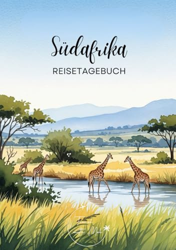 Südafrika Reisetagebuch: Reisejournal Safari - Plane deinen Südafrika Urlaub. Notizbuch zum Ausfüllen deiner schönsten Reiseerinnerungen und ... und Weltenbummler (South Africa / Südafrika)