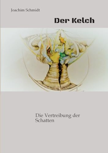 Der Kelch ein fantastisches Märchenbuch für Goß und Klein: Die Vertreibung der Schatten Licht und Schatten demonstrieren die Dualität unseres Lebens. Welcher Seite fühle ich mich mehr zugehörig?