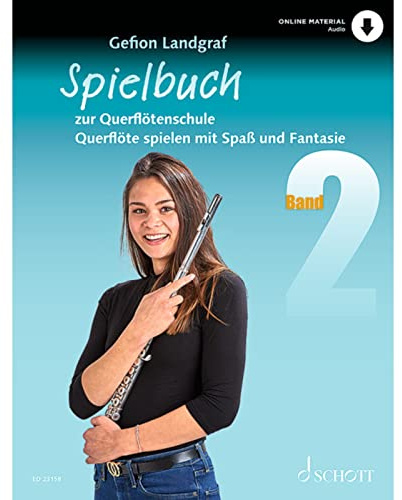 Querflötenschule: Querflöte spielen mit Spaß und Fantasie. Spielbuch 2. Flöte und Klavier. Spielbuch. (Querflötenschule, Spielbuch 2)