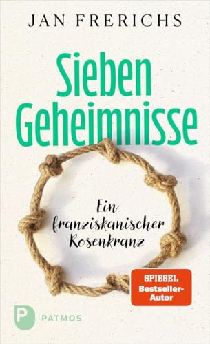 Sieben Geheimnisse: Ein franziskanischer Rosenkranz