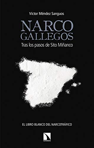 Narco Gallegos: Tras los pasos de Sito Miñanco (Mayor)