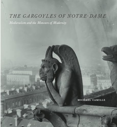 The Gargoyles Norte Dame – Medievalism and the Monsters of Modernity