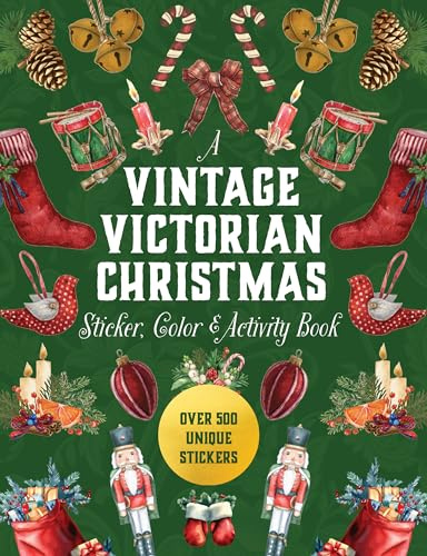 A Vintage Victorian Christmas Sticker, Color & Activity Book: Over 500 Unique Stickers (Sticker Activity Deluxe Editions)