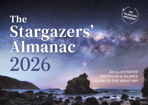 The Stargazers' Almanac 2026: An Illustrated Month-at-a-Glance Guide to the Night Sky