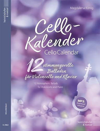 Danielli Magdalena König: Cello-Kalender - 12 stimmungsvolle Balladen für Violoncello und Klavier inkl. Online-Audio und praktischer Notenklammer (Musiknoten/sheet music), 9790204429639, N2963