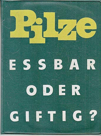 Pilze - Essbar oder giftig