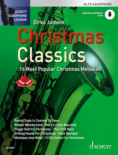 Christmas Classics: Die 16 beliebtesten Weihnachtslieder. Alt-Saxophon. (Schott Saxophone Lounge)