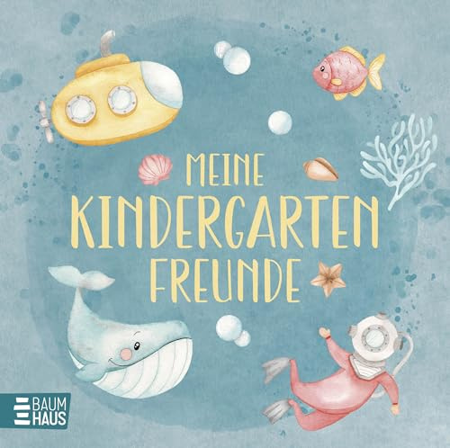 Meine Kindergartenfreunde - Unter Wasser: Erinnerungsalbum für die allerersten Freundschaften