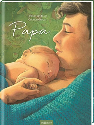 Papa: Poetischer Bilderbuch-Bestseller, Geschenk zur Geburt für werdende Papas, zum Vatertag (Geschenkbilderbücher Quentin Gréban)