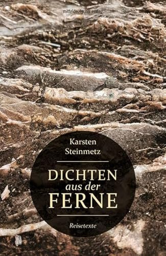Dichten aus der Ferne: Reisetexte
