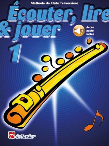 Écouter, lire & jouer 1 Flûte Traversière. Comprend Enregistrement(s) en ligne