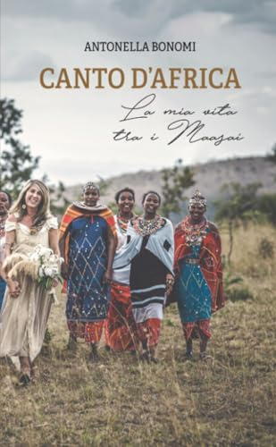 Canto d’Africa: La mia vita tra i Maasai