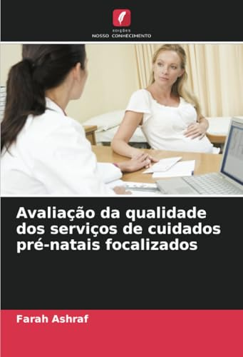 Avaliação da qualidade dos serviços de cuidados pré-natais focalizados