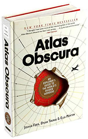 Atlas Obscura: An Explorer's Guide to the World's Hidden Wonders