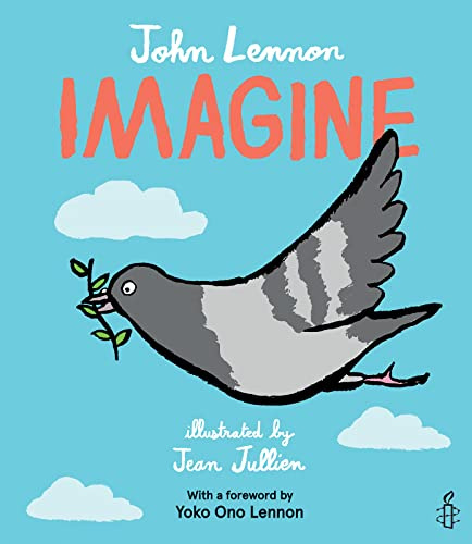Imagine: A Hopeful Picture Book About a Pigeon Spreading Peace and Tolerance for Children (Ages 4-7)
