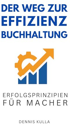Der Weg zur Effizienz Buchhaltung: Leitprinzipien für Führungskräfte