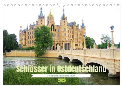 Schlösser in Ostdeutschland (Wandkalender 2026 DIN A4 quer), CALVENDO Monatskalender: Bekannte und zu entdeckende herrschaftliche Häuser und Schlösser im Osten Deutschlands (CALVENDO Orte)