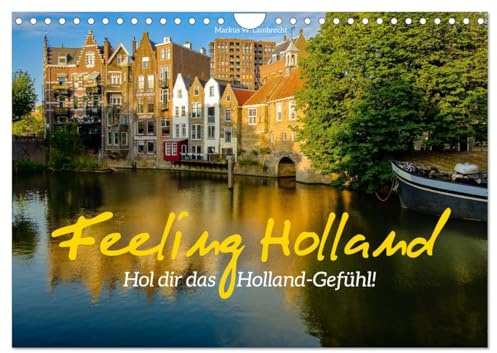 CALVENDO - Feeling Holland (Wandkalender 2027 DIN A4 quer), Monatskalender: Feeling Holland - hol dir das Holland-Gefühl!