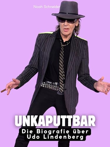 Die Biografie über Udo Lindenberg: Unkaputtbar. Komplett in Farbe