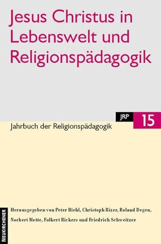 Jahrbuch der Religionspädagogik (JRP), Bd.15, Jesus Christus in Lebenswelt und Religionspädagogik