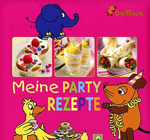 Die Maus - Meine Partyrezepte