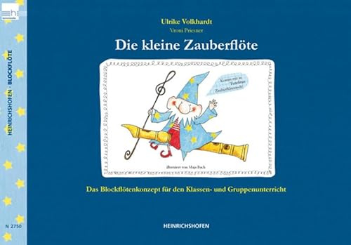 Die kleine Zauberflöte: Das Blockflötenkonzept für den Klassen- und Gruppenunterricht, Schülerheft