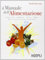 Il manuale dell'alimentazione. Principi nutritivi, metabolismo, alimenti, dietetica, igiene, cottura e conservazione degli alimenti