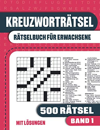 Kreuzworträtselbuch Erwachsene: Rätselbuch für Erwachsene und Senioren mit 500 Kreuzworträtseln und Lösungen - Band 1 (Rätselbücher für Erwachsene und Senioren mit 500 Kreuzworträtseln)