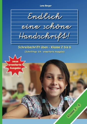 Endlich eine schöne Handschrift: Schreibschrift üben Klasse 2 bis 6 - erweiterte Ausgabe