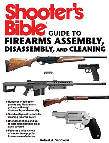 Shooter's Bible Guide to Firearms Assembly, Disassembly, and Cleaning