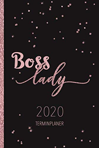 Terminplaner 2020 Boss Lady: Rosé Gold und Schwarz Design | Wochenplaner, Monatsplaner, Kalender von Januar bis Dezember 2020 | 1 Woche 2 Seiten | ... zum Planen, Notieren und Organisieren
