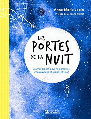 Les portes de la nuit - Journal créatif pour noctambules et grands rêveurs: Journal créatif pour insomniaques, rêveurs et grands endormis