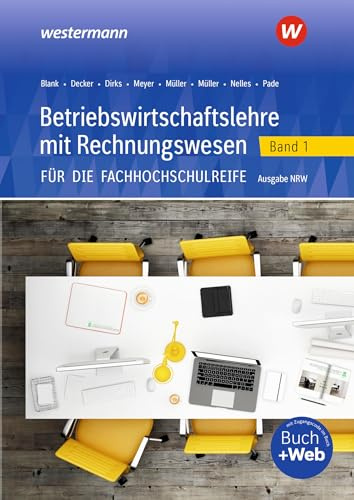 Betriebswirtschaftslehre mit Rechnungswesen für die Fachhochschulreife - Ausgabe Nordrhein-Westfalen: Band 1 Schulbuch (Betriebswirtschaftslehre mit ... die Fachhochschulreife Nordrhein-Westfalen)