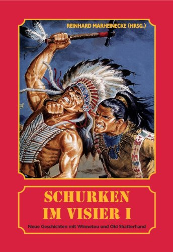 Schurken im Visier I: Neue Geschichten mit Winnetou und Old Shatterhand